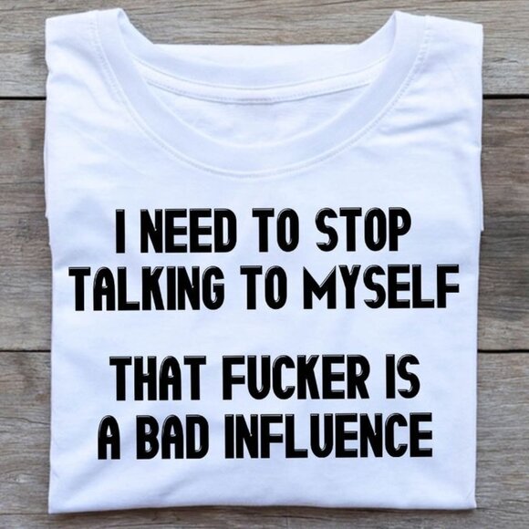 Unbranded Other - I Need To Stop Talking To Myself Shirt, Funny Quote
